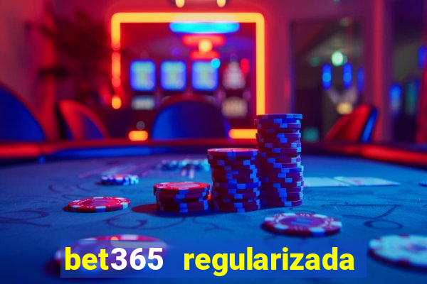 bet365 regularizada no brasil